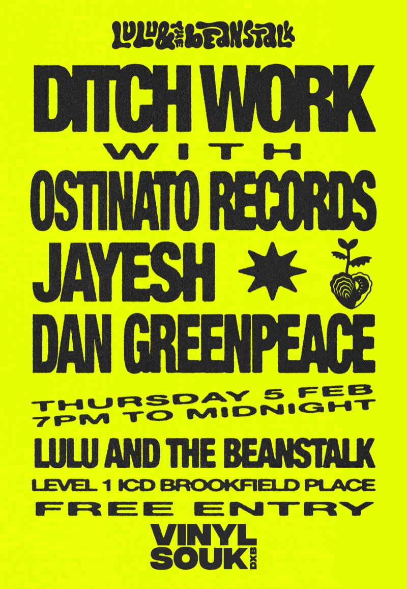 Poster: Ditch Work with Ostinato Records, Jayesh and Dan Greenpeace. Thursday 5 Feb, 7pm to midnight, Lulu and the Beanstalk, free entry.