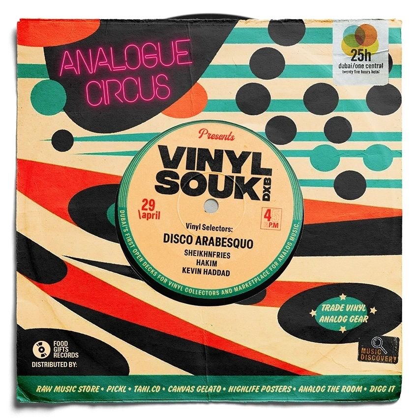 Poster: Analogue Circus presents Vinyl Souk DXB, 29 April. Vinyl selectors Disco Arabesquo, Sheikhnfries, Hakim and Kevin Haddad. Trade vinyl, analog gear, at 25hours Dubai One Central.