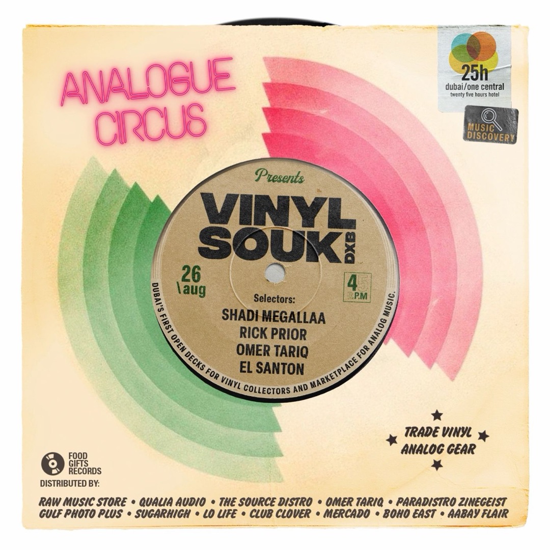 Poster: Analogue Circus presents Vinyl Souk DXB, 26 August. Selectors Shadi Megallaa, Rick Prior, Omer Tariq and El Santon. Trade vinyl, analog gear, at 25hours Dubai One Central.