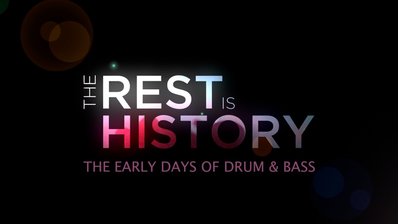 Poster: The Rest Is History, the early days of drum and bass. UAE premiere of the documentary film.